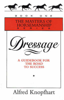 Hardcover Dressage: A Guidebook for the Road to Success Book