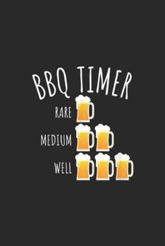 Paperback bbq timer rare medium well: BBQ Timer Beer Drinking Funny Grilling Journal/Notebook Blank Lined Ruled 6x9 100 Pages Book