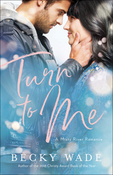 Turn to Me - Book #3 of the A Misty River Romance