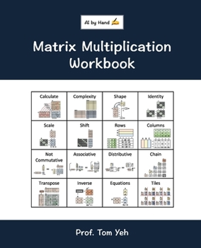 Paperback Matrix Multiplication Workbook: Fill-in-the-Blank Puzzles to Build Real Intuition by Hand Book