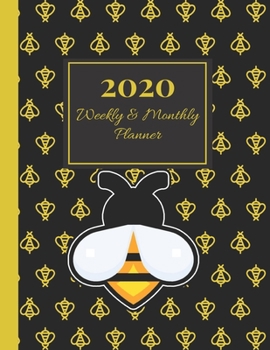 2020 Weekly & Monthly Planner: Black Yellow Bees Design Improve your Personal & Business Time Management with this Organizer, Activity Planner (Jan 1 / Dec 31 - 133 Pages)