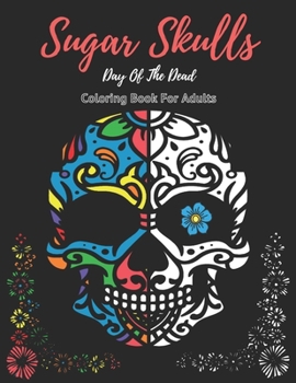 Paperback Sugar Skulls Coloring Book For Adults Sugar Skulls: Stress Relieving Coloring Designs Large Print Book