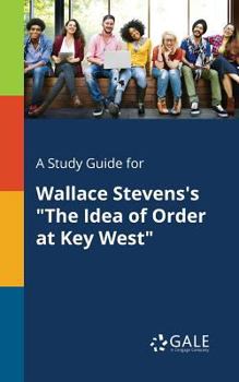 Paperback A Study Guide for Wallace Stevens's "The Idea of Order at Key West" Book