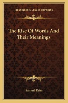 Paperback The Rise Of Words And Their Meanings Book