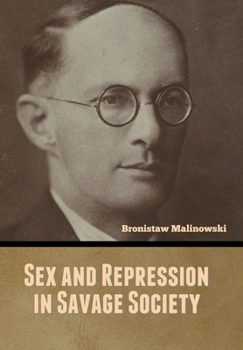 Hardcover Sex and Repression in Savage Society Book