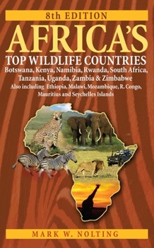 Paperback Africa's Top Wildlife Countries: Botswana, Kenya, Namibia, Rwanda, South Africa, Tanzania, Uganda, Zambia and Zimbabwe. Also Includin Book