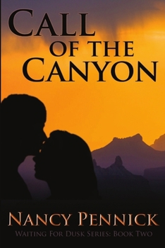 Call of the Canyon - Book #2 of the Waiting For Dusk