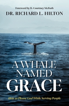 Paperback A Whale Named Grace: How to Please God While Serving People Book