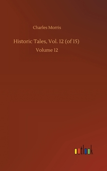 Historic Tales - Volume XII - Book  of the Historical Tales, The Romance of Reality