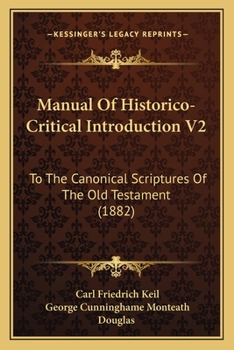 Paperback Manual Of Historico-Critical Introduction V2: To The Canonical Scriptures Of The Old Testament (1882) Book