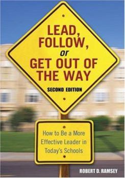 Paperback Lead, Follow, or Get Out of the Way: How to Be a More Effective Leader in Today&#8242;s Schools Book