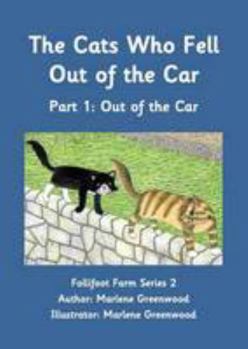The Cats Who Fell Out of the Car: Part 1 (Follifoot Farm Series 2)