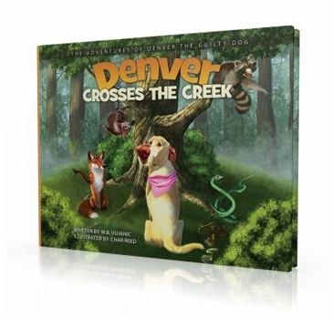 Paperback Denver Crosses the Creek by M.B. Vujanic (2013-05-03) Book