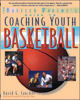 Paperback The Baffled Parent's Guide to Coaching Youth Basketball Book