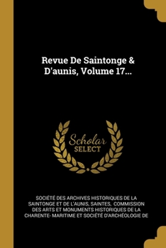Paperback Revue De Saintonge & D'aunis, Volume 17... [French] Book