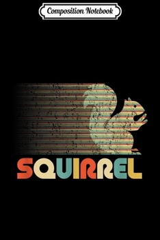 Composition Notebook: Squirrel Design 1970s Retro Vintage For Squirrel Lovers  Journal/Notebook Blank Lined Ruled 6x9 100 Pages