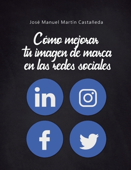 Paperback Cómo mejorar tu imagen de marca en las redes sociales [Spanish] Book