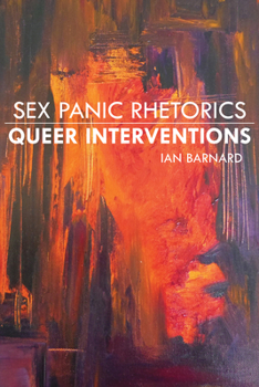 Hardcover Sex Panic Rhetorics, Queer Interventions Book