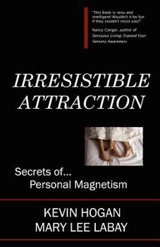 Paperback Irresistible Attraction: Secrets of Personal Magnetism Book