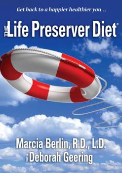 Paperback The Life Preserver Diet(R): Get back to a happier, healthier you... Book