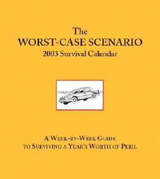 Calendar Worst Case Scenario Survival 2003 Calendar Book