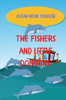 Paperback The Fishers and Little Dolphins: Ocean Book Toddler Book