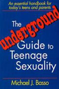 Paperback The Underground Guide to Teenage Sexuality Book