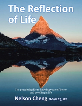 Paperback The Reflection of Life: The Practical Guide to Knowing Yourself Better and Excelling in Life Book