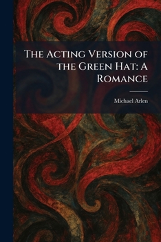 Paperback The Acting Version of the Green Hat: A Romance Book