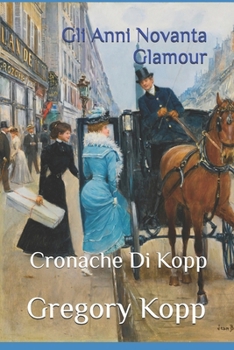 Gli Anni Novanta Glamour: Cronache Di Kopp (Italian Edition)