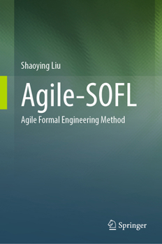 Hardcover Agile-Sofl: Agile Formal Engineering Method Book