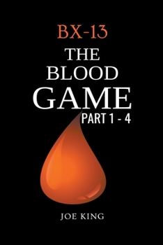 Paperback Bx-13: The Blood Game. Part 1-4. Book