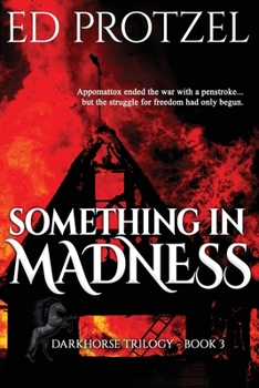 Something in Madness - Book #3 of the DarkHorse Trilogy