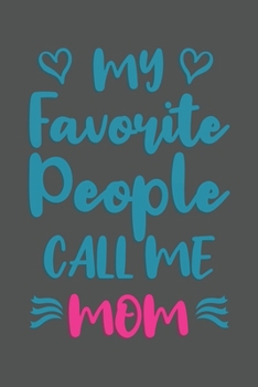 My Favourite People Call Me Mom: Mama Mutti Geschenk Für Mutter Muttertag Dina5 Kariert Notizbuch Tagebuch Planer Notizblock Malheft Kladde Journal Strazze