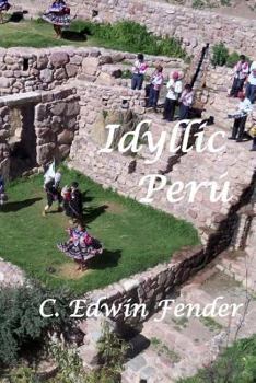 Paperback Idyllic Perú: An Adventure Memoir Book