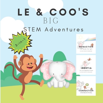 Paperback LE & Coo's BIG STEM Adventures: 3-in-1 - Refraction, Conduction & Inertia Book