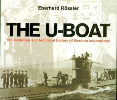 Hardcover The U-Boat: The Evolution and Technical History of German Submarines Book
