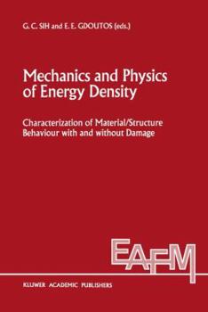 Paperback Mechanics and Physics of Energy Density: Characterization of Material/Structure Behaviour with and Without Damage Book