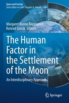 Paperback The Human Factor in the Settlement of the Moon: An Interdisciplinary Approach Book