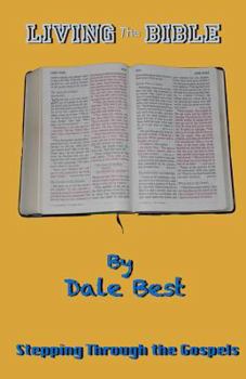 Paperback Living the Bible: Stepping through the Gospels Book