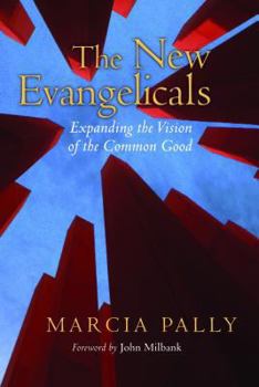 Paperback The New Evangelicals: Expanding the Vision of the Common Good Book