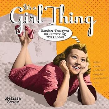 Hardcover It's a Girl Thing: Random Thoughts on Surviving Womanhood Book