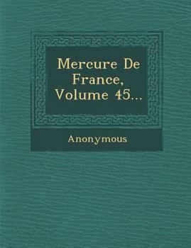 Paperback Mercure de France, Volume 45... [French] Book