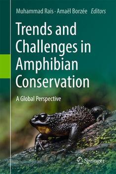 Hardcover Trends and Challenges in Amphibian Conservation: A Global Perspective Book
