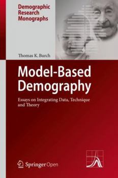 Hardcover Model-Based Demography: Essays on Integrating Data, Technique and Theory Book