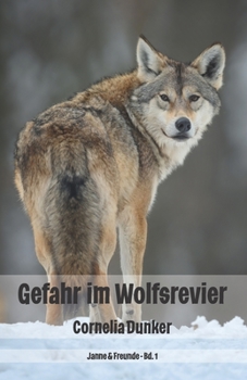 Paperback Gefahr im Wolfsrevier: Janne & Freunde Bd. 1 [German] Book
