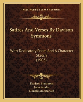 Paperback Satires And Verses By Davison Symmons: With Dedicatory Poem And A Character Sketch (1903) Book