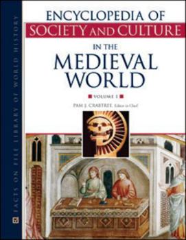 Encyclopedia of Society and Culture in the Medevil World - Book  of the Facts On File Library Of World History