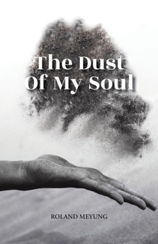 Paperback The Dust Of My Soul Book