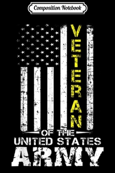 Composition Notebook: Veteran Of United States US Army Veteran Gold  Journal/Notebook Blank Lined Ruled 6x9 100 Pages